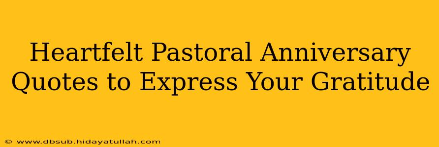 Heartfelt Pastoral Anniversary Quotes to Express Your Gratitude