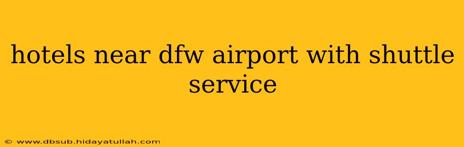 hotels near dfw airport with shuttle service