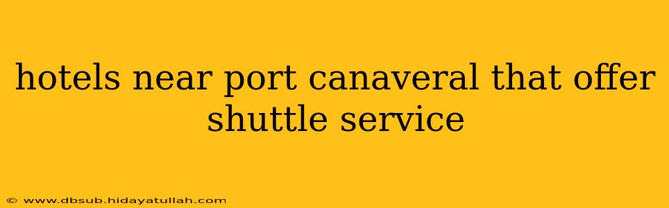 hotels near port canaveral that offer shuttle service