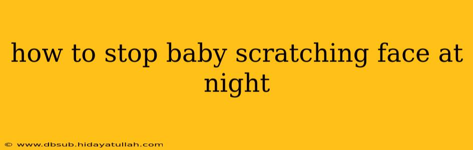 how to stop baby scratching face at night