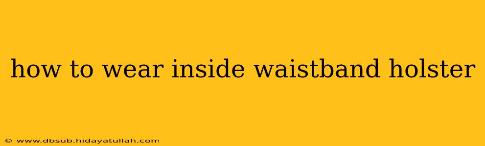 how to wear inside waistband holster