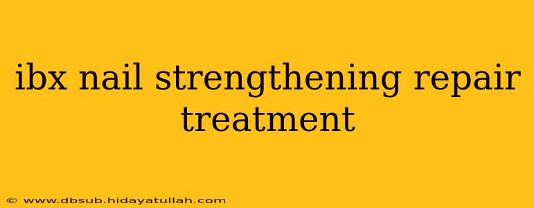 ibx nail strengthening repair treatment