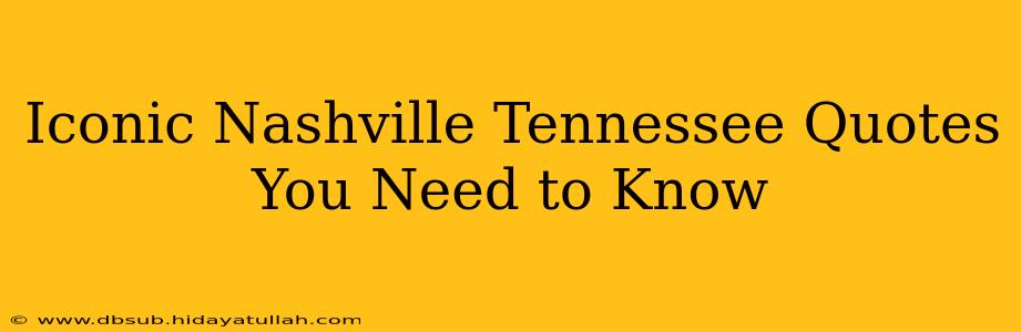 Iconic Nashville Tennessee Quotes You Need to Know