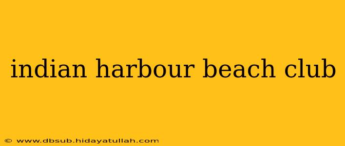 indian harbour beach club