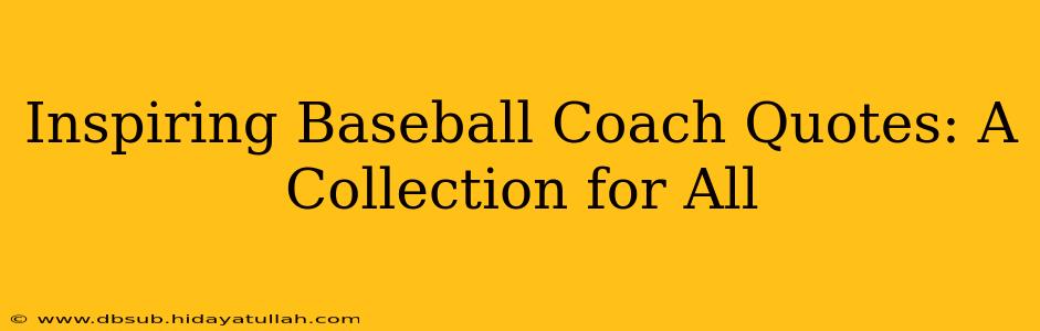 Inspiring Baseball Coach Quotes: A Collection for All