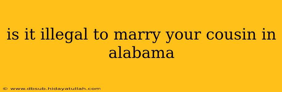 is it illegal to marry your cousin in alabama