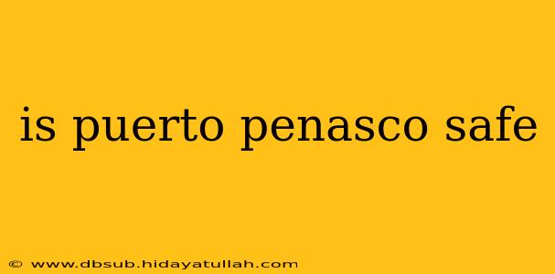is puerto penasco safe