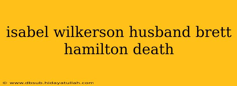 isabel wilkerson husband brett hamilton death