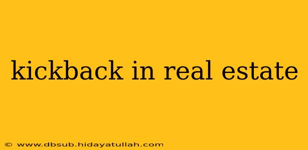 kickback in real estate