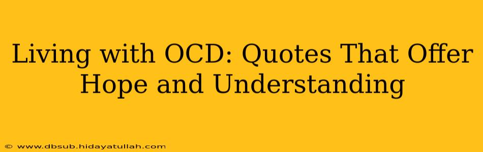 Living with OCD: Quotes That Offer Hope and Understanding
