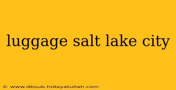 luggage salt lake city