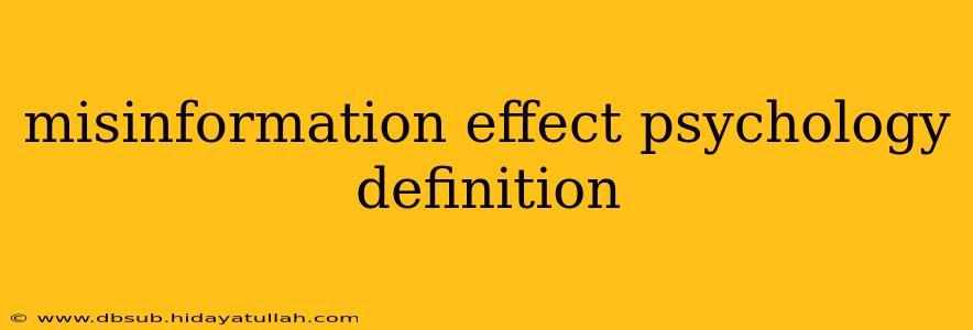 misinformation effect psychology definition