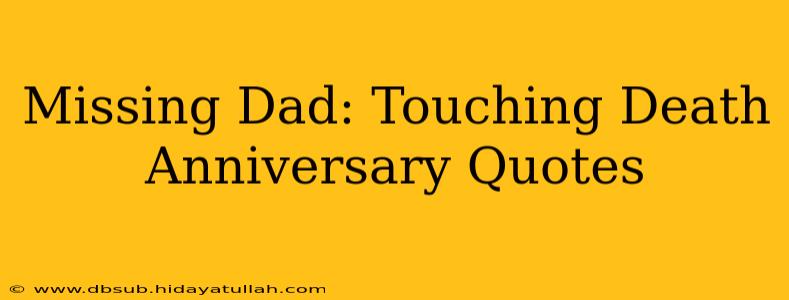 Missing Dad: Touching Death Anniversary Quotes