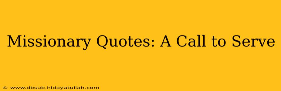 Missionary Quotes: A Call to Serve