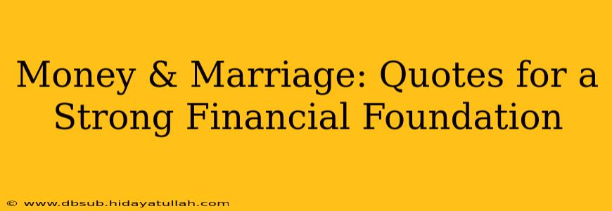 Money & Marriage: Quotes for a Strong Financial Foundation