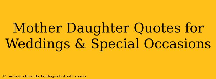 Mother Daughter Quotes for Weddings & Special Occasions