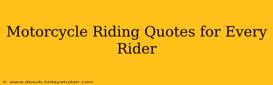 Motorcycle Riding Quotes for Every Rider