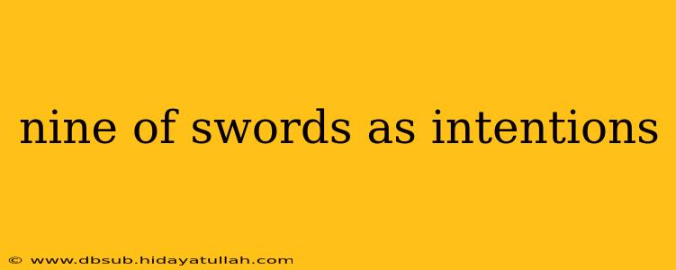 nine of swords as intentions