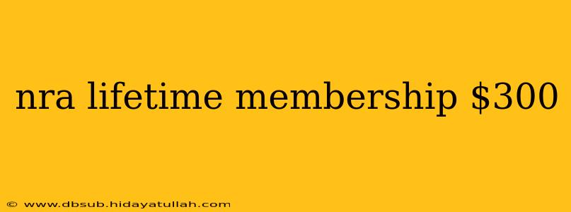 nra lifetime membership $300