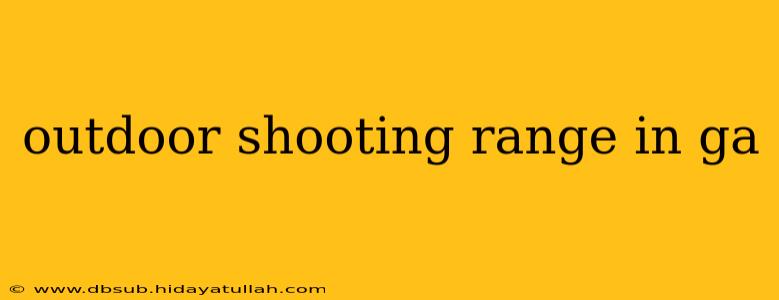 outdoor shooting range in ga