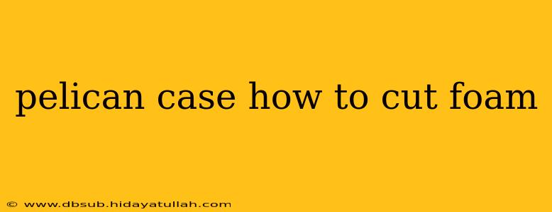 pelican case how to cut foam