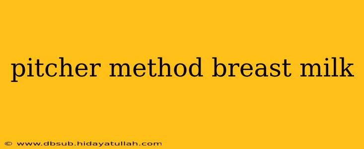 pitcher method breast milk