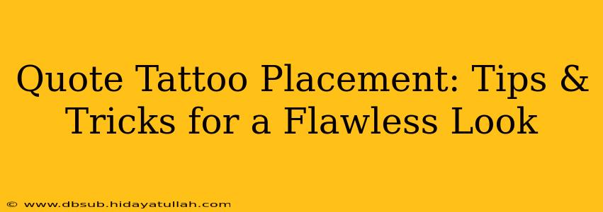 Quote Tattoo Placement: Tips & Tricks for a Flawless Look