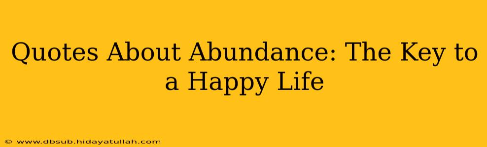 Quotes About Abundance: The Key to a Happy Life