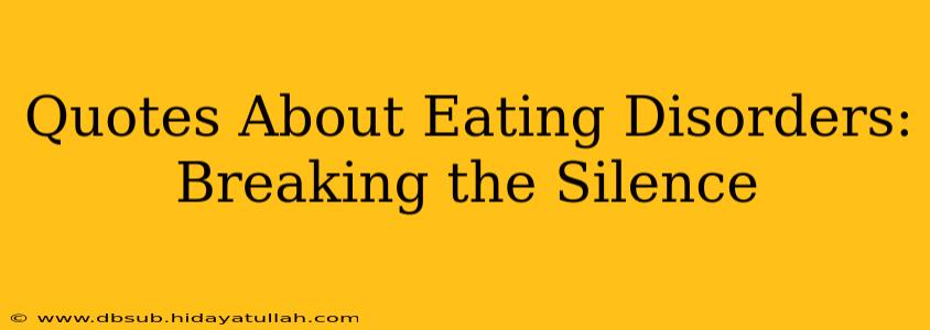 Quotes About Eating Disorders: Breaking the Silence