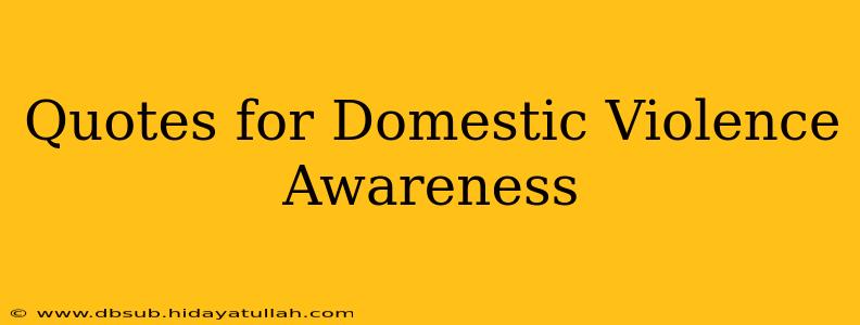 Quotes for Domestic Violence Awareness
