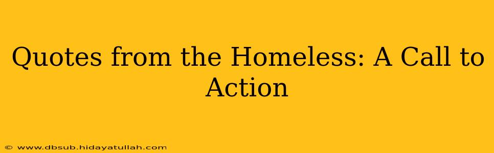 Quotes from the Homeless: A Call to Action