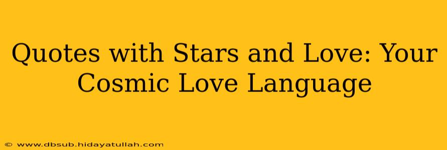Quotes with Stars and Love: Your Cosmic Love Language