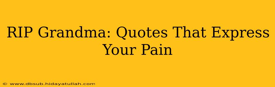 RIP Grandma: Quotes That Express Your Pain