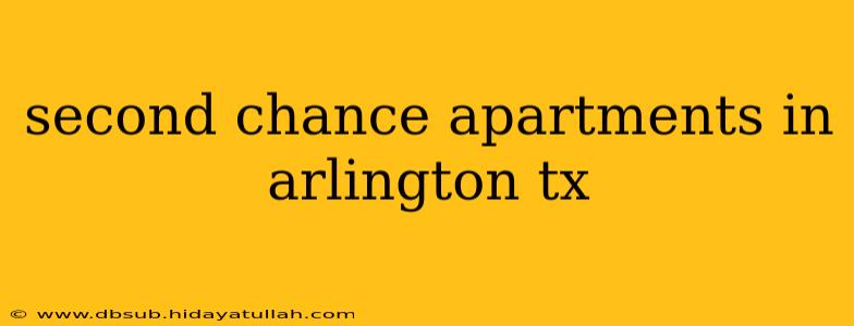 second chance apartments in arlington tx