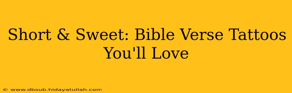 Short & Sweet: Bible Verse Tattoos You'll Love