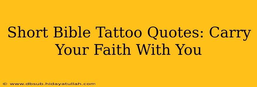 Short Bible Tattoo Quotes: Carry Your Faith With You