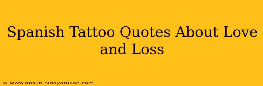 Spanish Tattoo Quotes About Love and Loss
