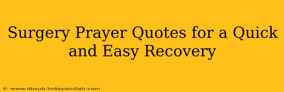 Surgery Prayer Quotes for a Quick and Easy Recovery