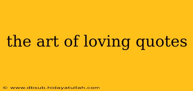 the art of loving quotes