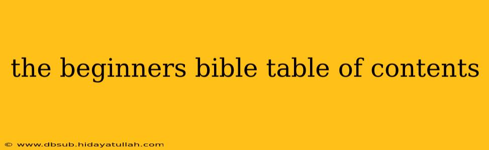 the beginners bible table of contents