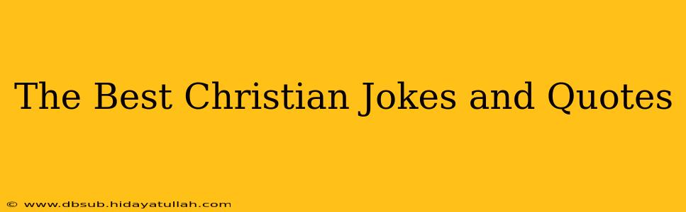 The Best Christian Jokes and Quotes