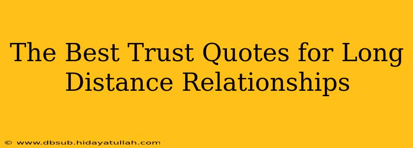 The Best Trust Quotes for Long Distance Relationships