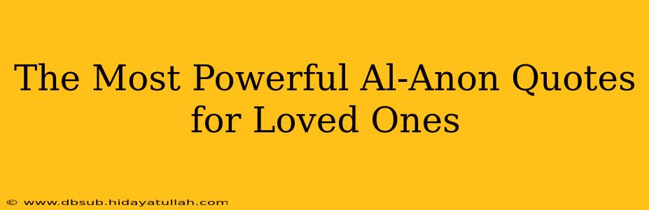 The Most Powerful Al-Anon Quotes for Loved Ones