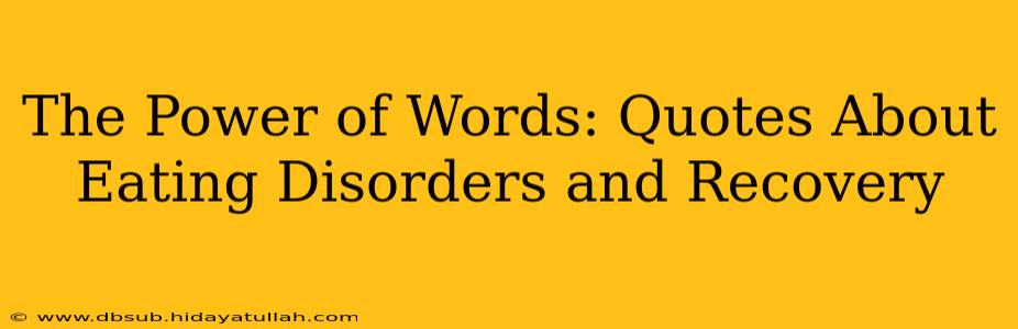 The Power of Words: Quotes About Eating Disorders and Recovery
