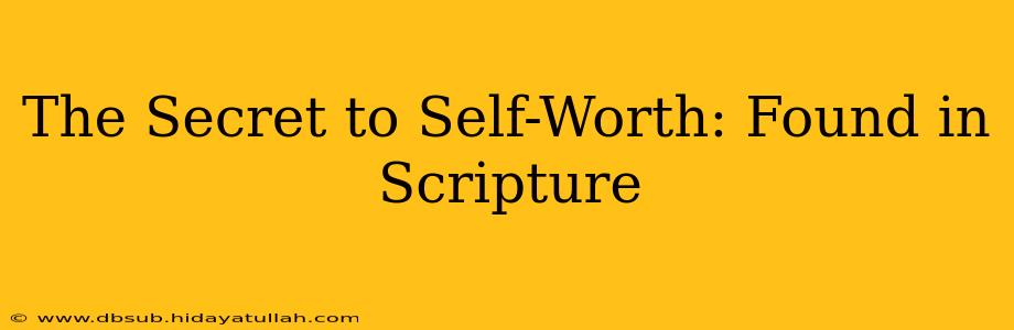 The Secret to Self-Worth: Found in Scripture