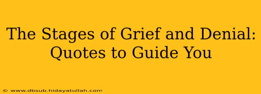 The Stages of Grief and Denial: Quotes to Guide You