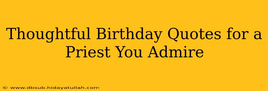 Thoughtful Birthday Quotes for a Priest You Admire