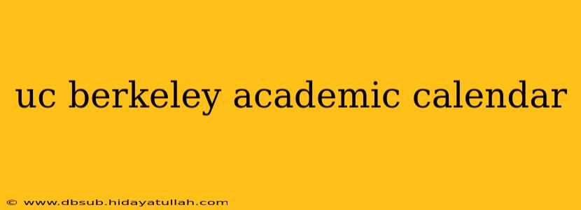 uc berkeley academic calendar