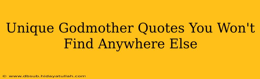 Unique Godmother Quotes You Won't Find Anywhere Else