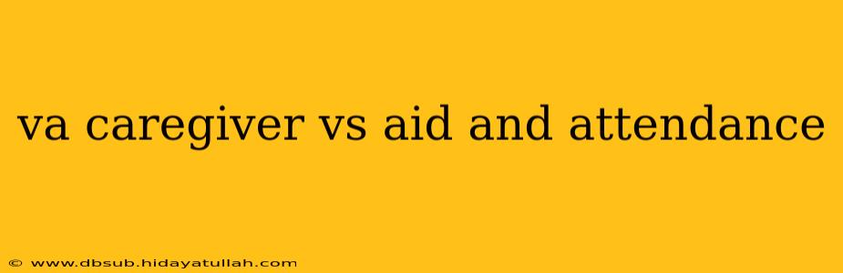 va caregiver vs aid and attendance